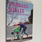 Anki von Westergård : Vardagshjälte 24/7. Om att vara ens... - pikkukuva 1