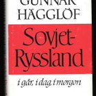 Hägglöf, Gunnar : Sovjet-Ryssland i går, i dag, i morgon - pikkukuva 1
