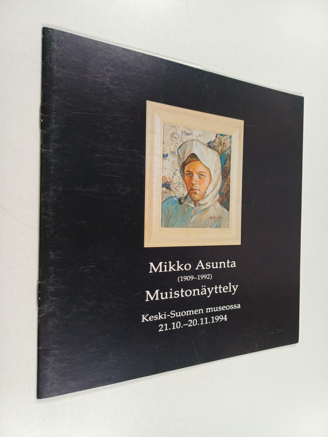 Mikko Asunta (1909-1992) : Muistonäyttely Keski-Suomen mu...