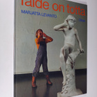 Marjatta Levanto : Taide on totta (tekijän omiste) - pikkukuva 1