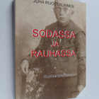 Juha Ruotsalainen : Sodassa ja rauhassa : romaanipentalogia - pikkukuva 1