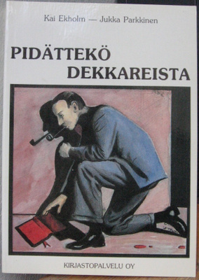 Kai Ekholm - Jukka Parkkinen: Pidättekö dekkareista. 320 s.