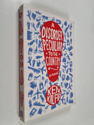 Ken Kalfus : A Disorder Peculiar to the Country - A Novel