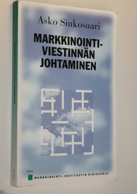 Asko Siukosaari : Markkinointiviestinnän johtaminen