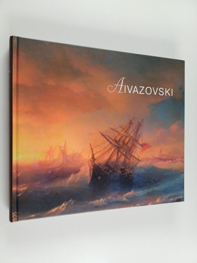 Ivan Aivazovski : Ivan Aivazovski : maalauksia, piirustuk...