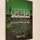 John Levy : Robots unlimited : life in virtual age - pikkukuva 1
