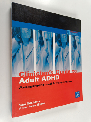 Sam Goldstein : Clinicians' guide to adult ADHD : assessm...