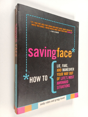 Andy Robin ym. : Saving Face - How to Lie, Fake, and Mane...