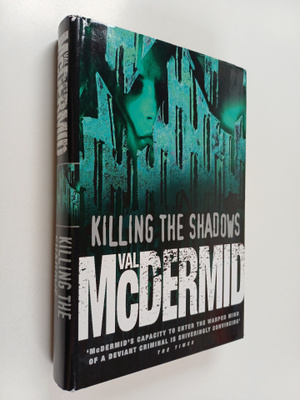 Val McDermid : Killing the shadows