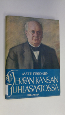 Matti Pesonen : Herran kansan juhlasaatossa : Herättäjä-y...