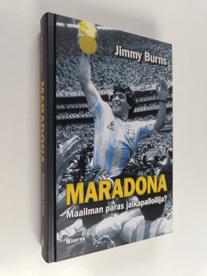 Jimmy Burns : Maradona : maailman paras jalkapalloilija