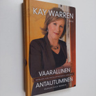 Kay Warren : Vaarallinen antautuminen : miten käy, kun va... - pikkukuva 1