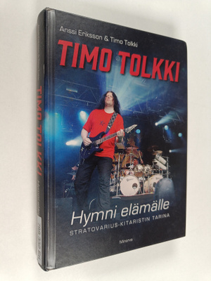 Anssi Eriksson : Timo Tolkki : Hymni elämälle - Stratovar...