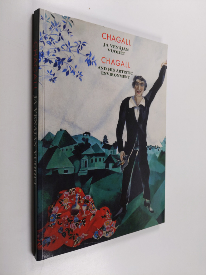 Chagall ja Venäjän vuodet = Chagall and his artistic envi...