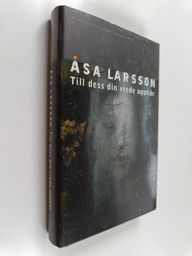 Åsa Larsson : Till dess din vrede upphör : spänningsroman