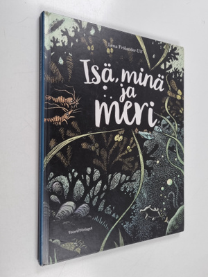 Lena Frölander-Ulf : Isä, minä ja meri