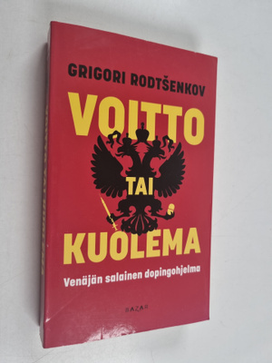 Grigori Rodtsenkov : Voitto tai kuolema : Venäjän salaine...