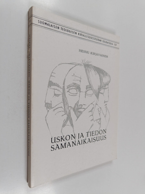 Heikki Kirjavainen : Uskon ja tiedon samanaikaisuus : tot...