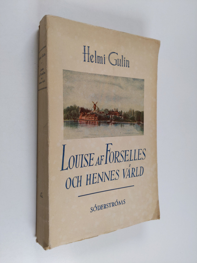 Helmi Gulin : Louise af Forselles och hennes värld