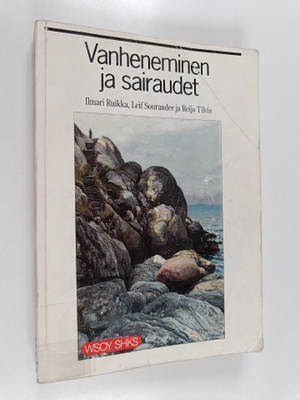 Ilmari Ruikka : Vanheneminen ja sairaudet