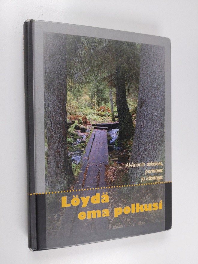 Löydä oma polkusi : Al-Anonin askeleet, perinteet ja käsi...