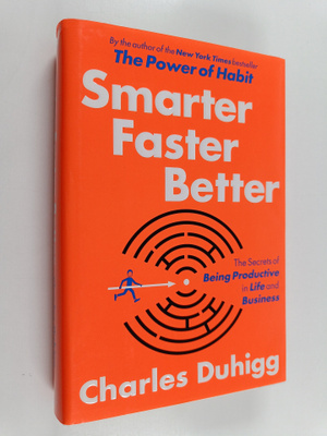 Charles Duhigg : Smarter Faster Better - The Secrets of B...