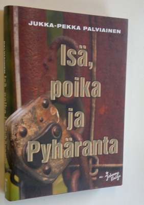 Jukka-Pekka Palviainen : Isä, poika ja Pyhäranta