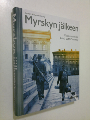Kauko I. Rumpunen : Myrskyn jälkeen : vaaran vuosista koh...