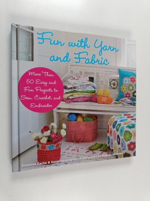 Susanna Zacke ym. : Fun with Yarn and Fabric - More Than ...