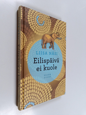 Liisa Näsi : Eilispäivä ei kuole