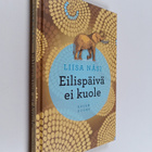 Liisa Näsi : Eilispäivä ei kuole - pikkukuva 1