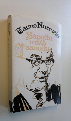 Tauno Nurmela : Sanottu mikä sanottu