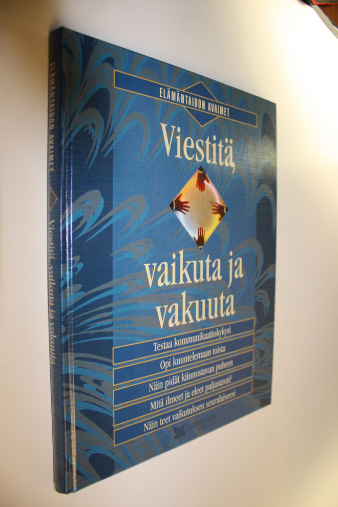 Hannele (toim.) Hietala : Viestitä, vaikuta ja vakuuta
