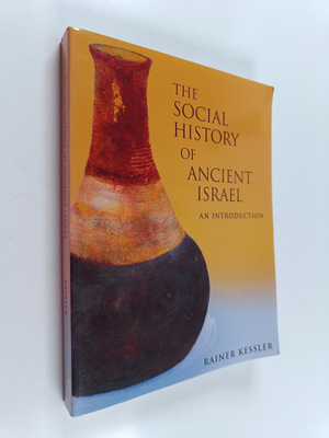 Rainer Kessler : The social history of ancient Israel : a...