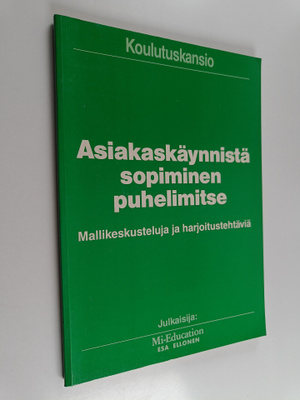 Asiakaskäynnistä sopiminen puhelimitse : Mallikeskusteluj...