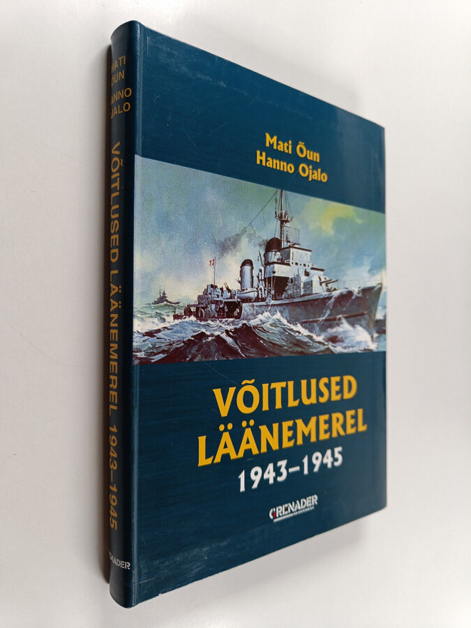Hanno Ojalo ym. : Voitlused Läänemerel - 1943 - 1945