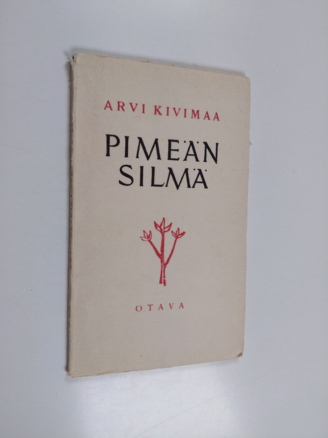 Arvi Kivimaa : Pimeän silmä : runoja