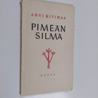 Arvi Kivimaa : Pimeän silmä : runoja - pikkukuva 1