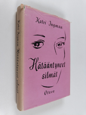 Katri Ingman : Hätääntyneet silmät