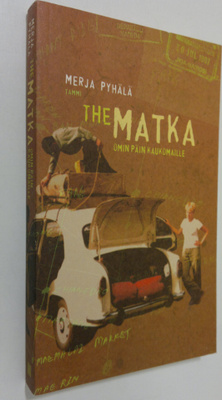 Merja Pyhälä : The Matka : omin päin kaukomaille