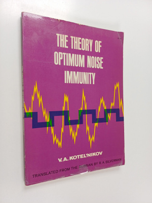 V. A. Kotel'nikov : The theory of optimum noise immunity