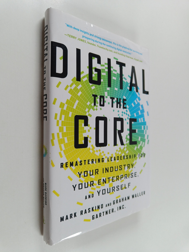 Mark Raskino : Digital to the Core : Remastering Leadersh...