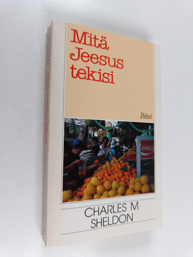 Charles M. Sheldon : Mitä Jeesus tekisi