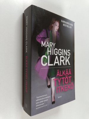 Mary Higgins Clark : Älkää tytöt itkekö