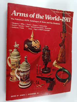 Joseph J. Schroeder : Arms of the World, 1911 : The Fabul...