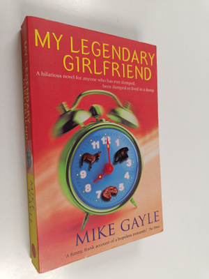 Mike Gayle : My legendary girlfriend