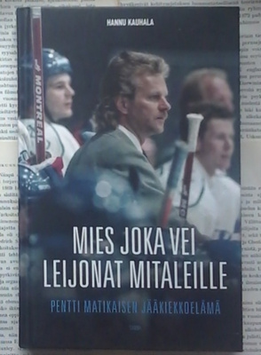Hannu Kauhala - Mies joka vei Leijonat mitaleille (sid.)