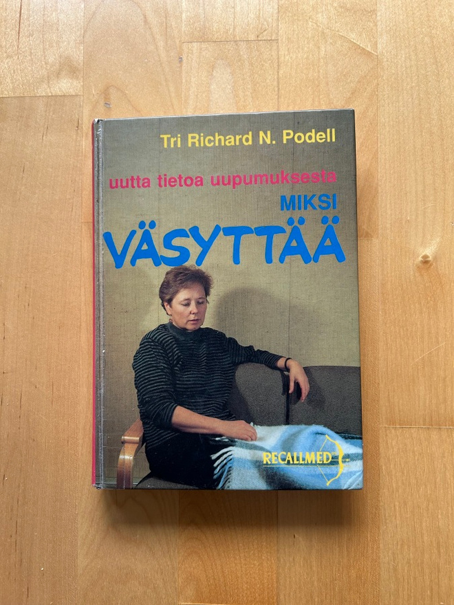 Tri Richard N.Podell : Miksi väsyttää ( 1989 )