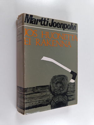 Martti Joenpolvi : Jos huonetta ei rakenna