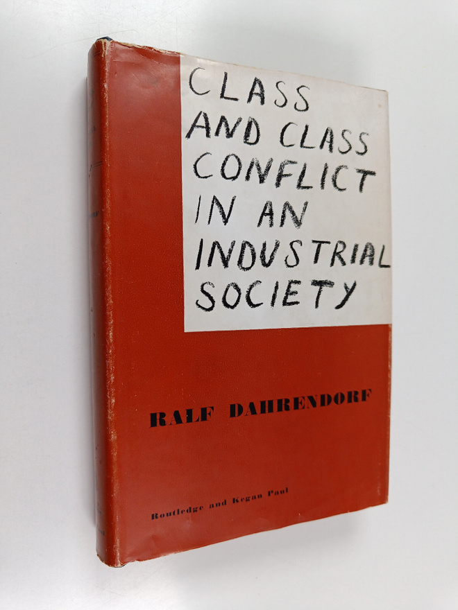 Ralf Dahrendorf : Class and Class conflict in industrial ...
